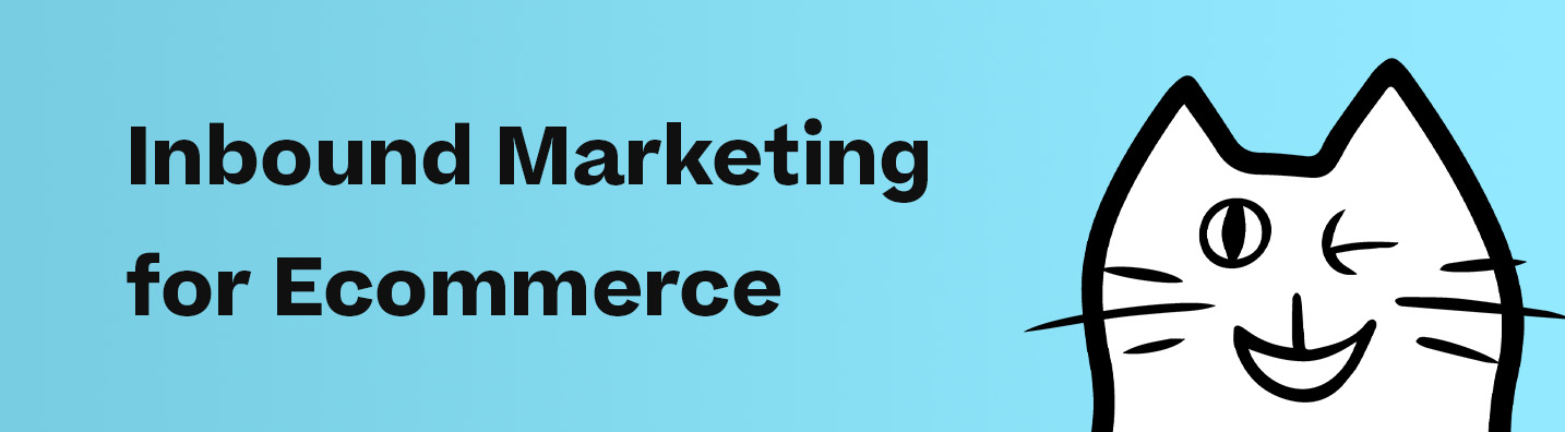 Inbound Marketing para Ecommerce – Guia Completo